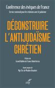 Déconstruire l'antijudaïsme chrétien à partir de l'enseignement de l'Eglise
