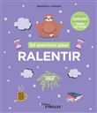 50 exercices pour ralentir