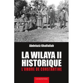 La Wilaya II Historique