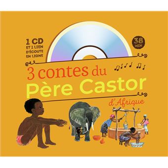 3 Contes Du Pere Castor D Afrique Avec 1 Cd Audio Livre Cd May D Alencon Monique Bermond Odile Weulersse Achat Livre Fnac