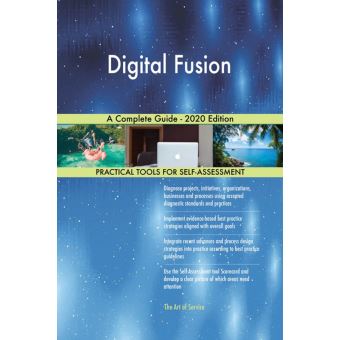Digital Fusion A Complete Guide - 2020 Edition - 1