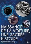 Naissance de la voiture, une sacrée histoire