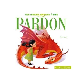Tout carton - Mon dragon apprend à dire pardon