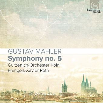 Gustav Mahler, François-Xavier Roth, Gürzenich-Orchester Köln - 1