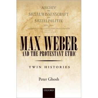 Max Weber And 'the Protestant Ethic' - Relié - Peter Ghosh - Achat ...