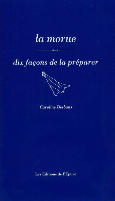 La Morue, dix façons de la préparer