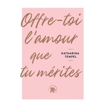 Donne-toi l'amour que tu mérites
