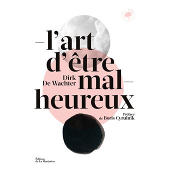 L'Art d'être malheureux