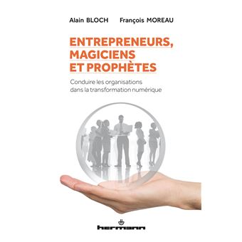 Entrepreneurs, magiciens et prophètes