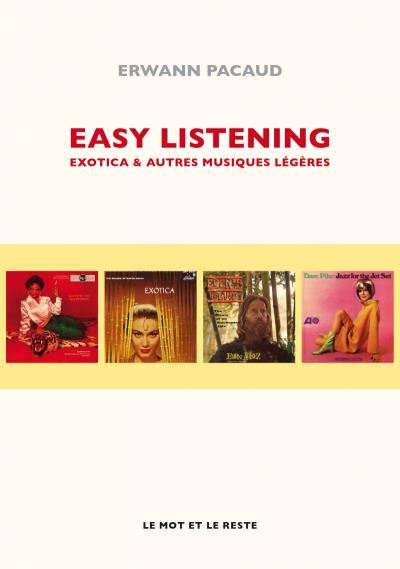 Easy listening - exotica et autres musiques legeres