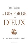 Le Choeur des dragons, T5 : La Discorde des dieux