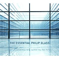 The Essential Philip Glass