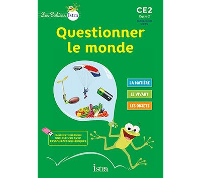 Les Cahiers Istra Questionner le monde CE2 - Elève