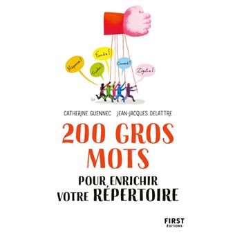 200 gros mots pour enrichir votre répertoire