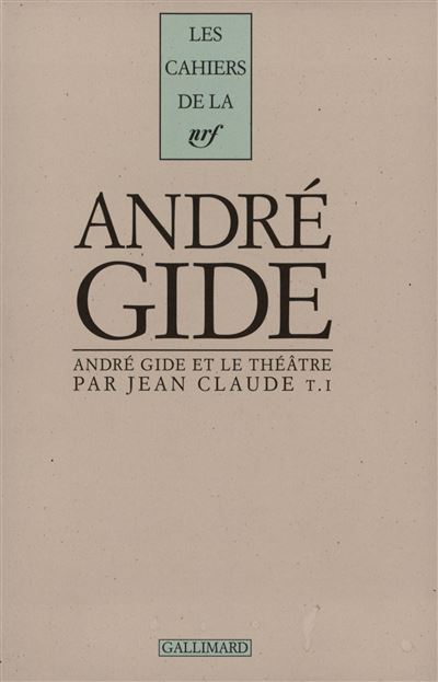 André Gide et le théâtre - Jean Claude - (donnée non spécifiée)