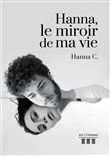 Hanna, le miroir de ma vie