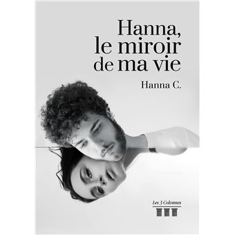 Hanna, le miroir de ma vie