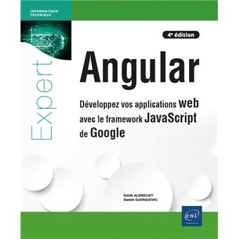 Angular - Développez vos applications web avec le framework JavaScript de Google (4e édition)