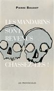 Les mandarins sont revenus, chassez-les !