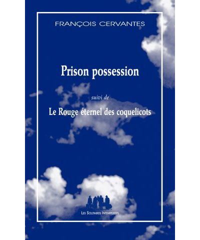Prison possession suivi de le rouge éternel des coquelicots