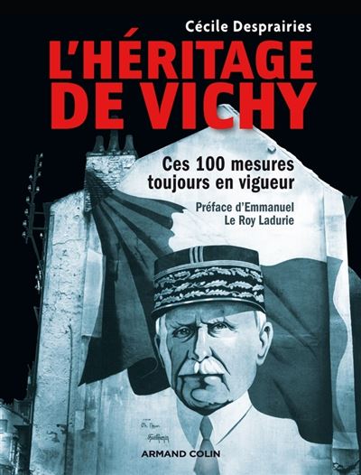 L'héritage de Vichy - Ces 100 mesures toujours en vigueur - Cécile Desprairies - broché