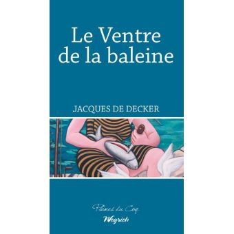 RÃ©sultat de recherche d'images pour "Jacques De Decker, Le Ventre de la baleine"