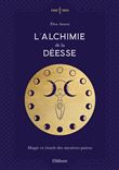L'Alchimie de la Déesse - Magie et rituels des mystères païens