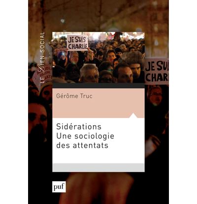 Sidérations. Une sociologie des attentats - Gérôme Truc - broché