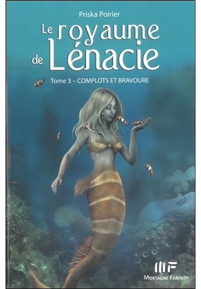 Le royaume de Lénacie T3 : Complots et bravoure - Priska Poirier - broché