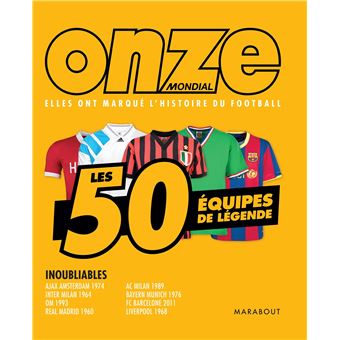 Onze mondial - les 50 équipes de légende