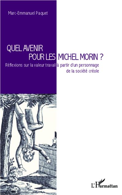 Quel avenir pour les Michel Morin ? - Marc-Emmanuel Paquet - broché