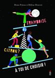 Framboise ou citron ? A toi de choisir!