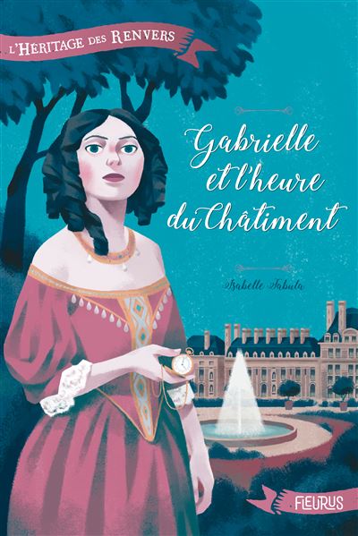 L'héritage des Renvers - Gabrielle et l'heure du châtiment