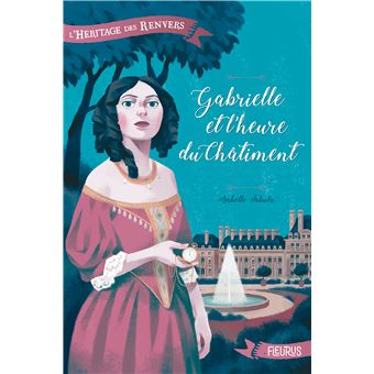 L'héritage des Renvers - Gabrielle et l'heure du châtiment