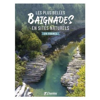 Les plus belles Baignades en sites naturels en France