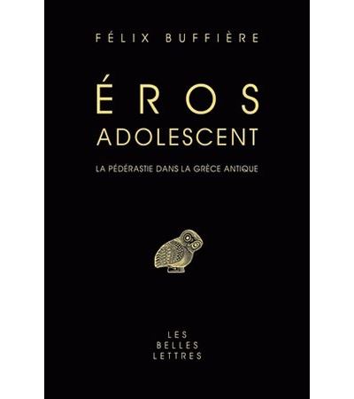 Éros adolescent : la pédérastie dans la Grèce antique - Félix Buffière - broché