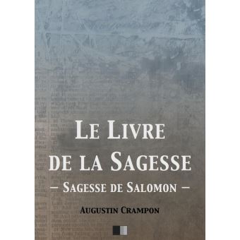 Le livre de la Sagesse Sagesse de Salomon ebook ePub Augustin Crampon Achat ebook fnac