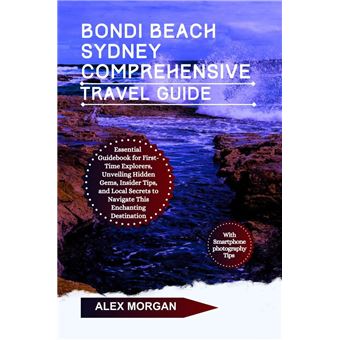 Bondi Beach Sydney Comprehensive Travel Guide Essential Guidebook For 