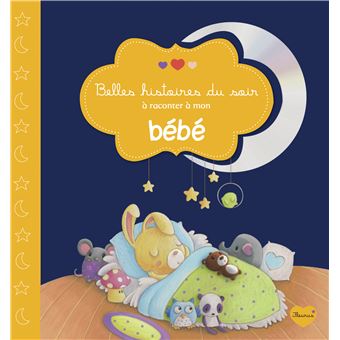 Belles Histoires Du Soir A Raconter A Mon Bebe Cd Livre Avec Un Cd Audio Broche Collectif Achat Livre Fnac