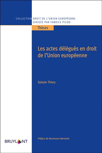 Les actes délégués en droit de l'Union européenne - Sylvain Thiery - broché