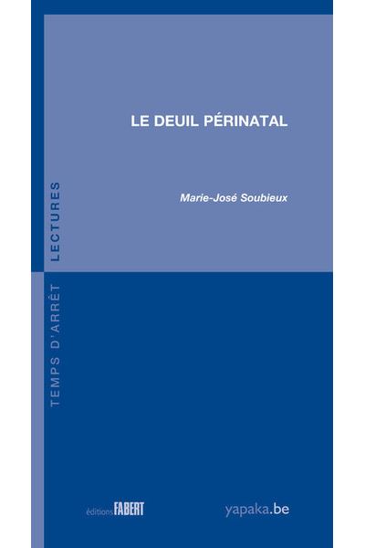 Le Deuil Perinatal Broche Marie Jose Soubieux Achat Livre Fnac
