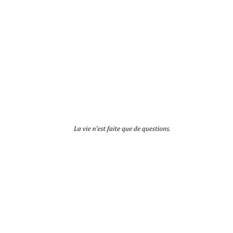 La vie n'est faite que de questions