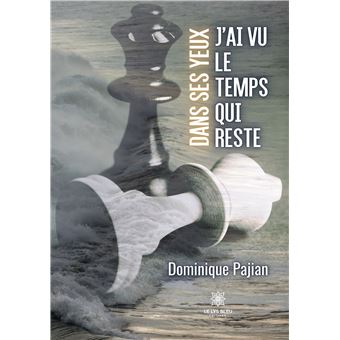 Dans ses yeux, j'ai vu le temps qui reste
