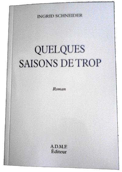 Quelques saisons de trop -  Ingrid Schneider - broché