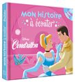CENDRILLON - Mon histoire à écouter - L'histoire du film - Livre CD - Disney Princesses