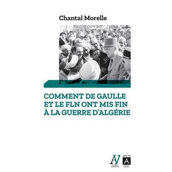Comment De Gaulle et le FLN ont mis fin à la guerre d'Algérie