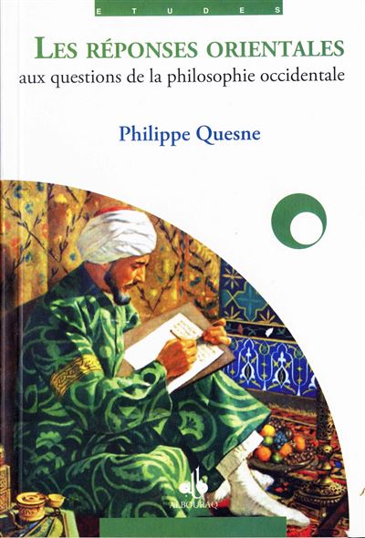 Les reponse orientales aux questions de la philosophie occid