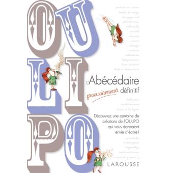 OULIPO L'Abécédaire provisoirement définitif