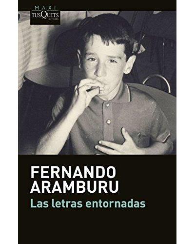 Las letras entornadas - Fernando Aramburu - Poche