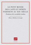 Le Petit monde des cafés et débits parisiens au XIXe siècle